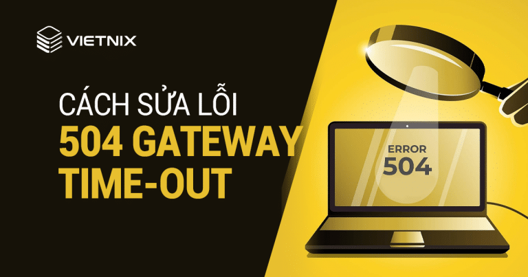 Cách sửa lỗi 504 Gateway Time-out
