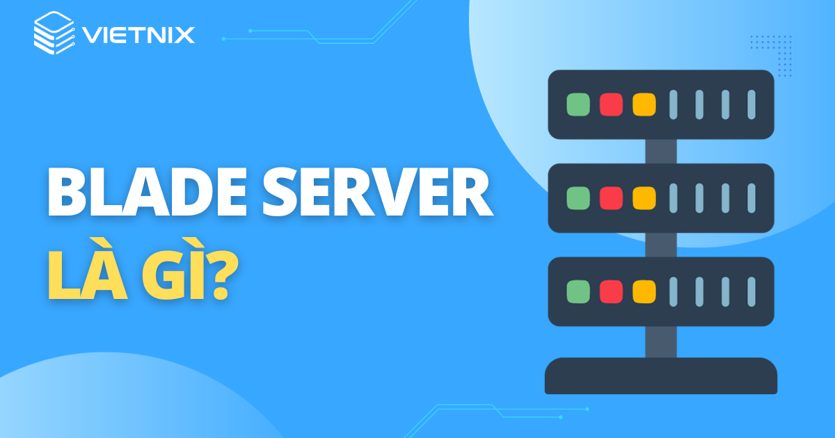 blade server là gì?