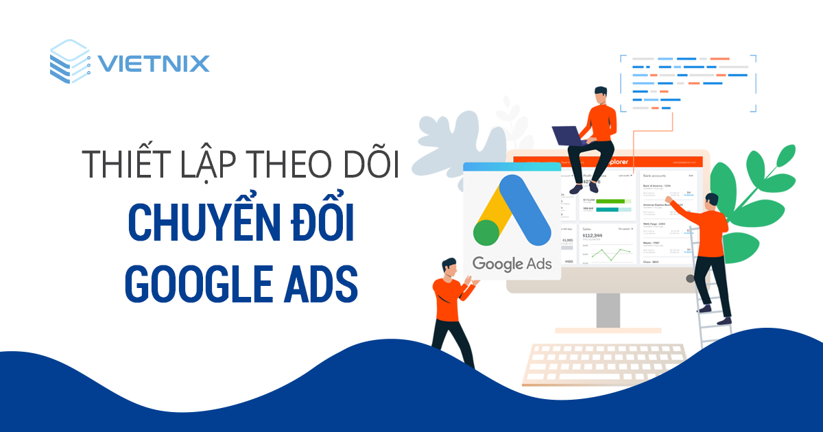 Thiet lap theo doi chuyen doi Google Ads