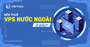 Thuê VPS nước ngoài