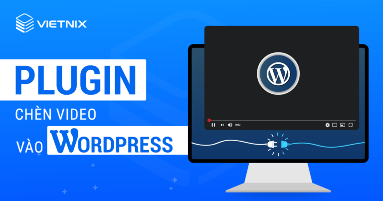 Plugin chèn video vào WordPress