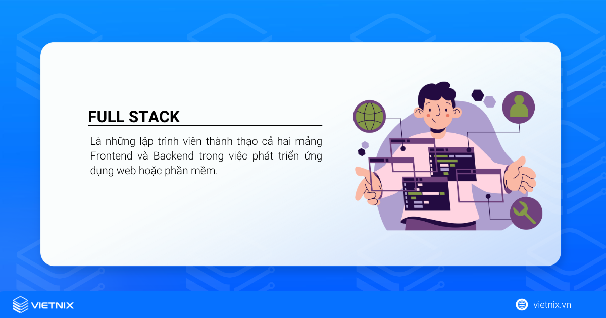Full Stack Là Gì? Tất tần tật về kỹ năng, lộ trình học và cơ hội nghề nghiệp full stack developer 23 Full stack là gì