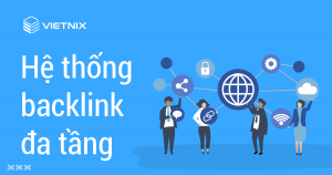 Hệ thống backlink đa tầng?