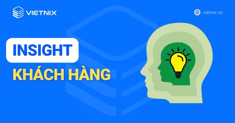 Insight khách hàng là gì? Cách xác định Insight khách hàng trong thực tế
