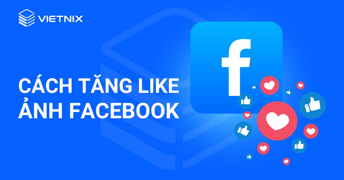cách tăng like ảnh facebook