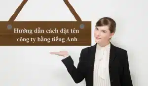 huong dan cach dat ten cong ty bang tieng anh