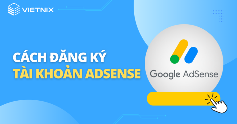 cách đăng ký tài khoản adsense