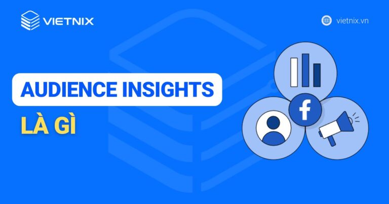 Cách sử dụng Audience Insights để nghiên cứu khách hàng