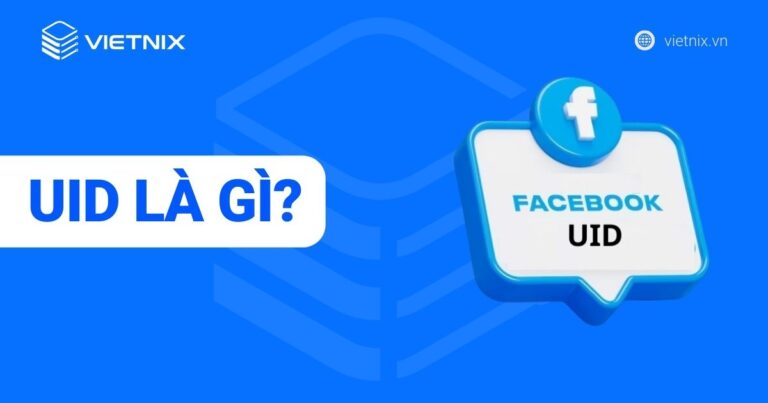 UID là gì? Cách tìm UID Facebook và chạy ADS bằng UID