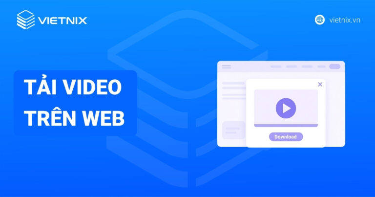 Cách tải video trên web nhanh chóng và đơn giản