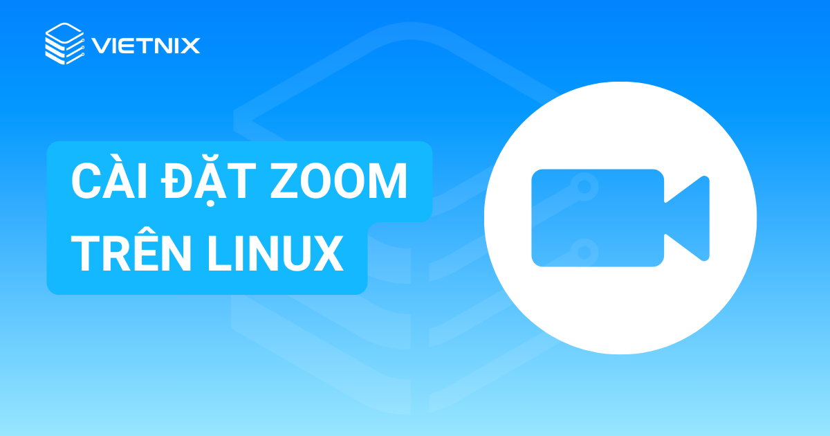 Cài đặt Zoom trên Linux