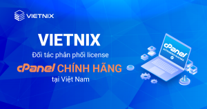 Vietnix là nhà phân phối license cPanel chính hãng