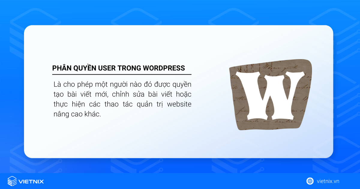 Hướng dẫn tạo, quản lý & phân quyền user trong WordPress 29 Phân quyền user là gì và vai trò của phân quyên user trên website?