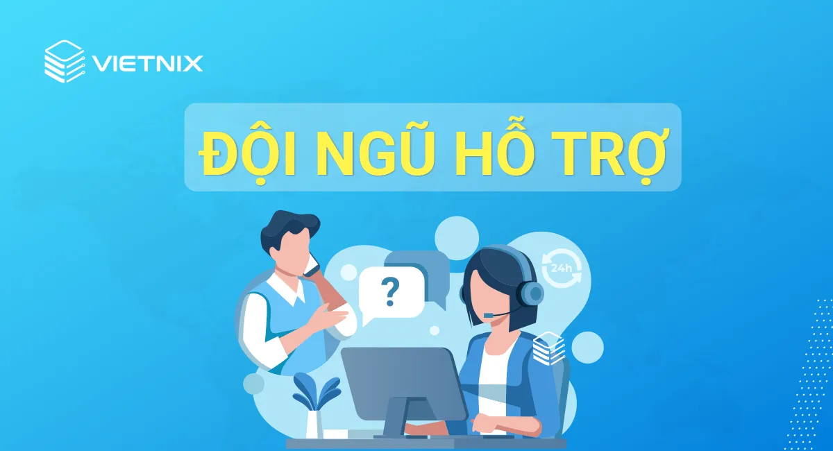 Đội ngũ hỗ trợ (Support)