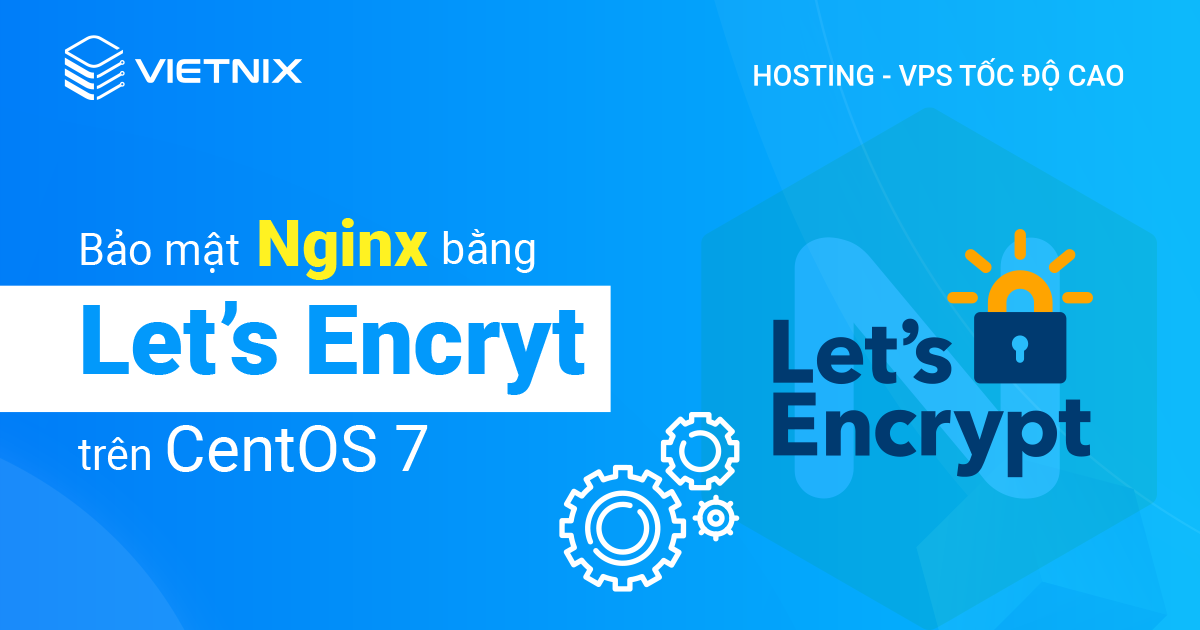 Bảo mật Nginx bằng Let’s Encrypt trên CentOS 7
