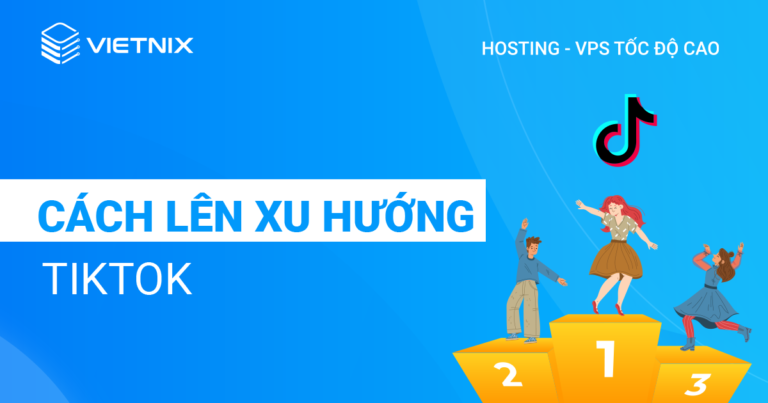 Cách lên xu hướng TikTok