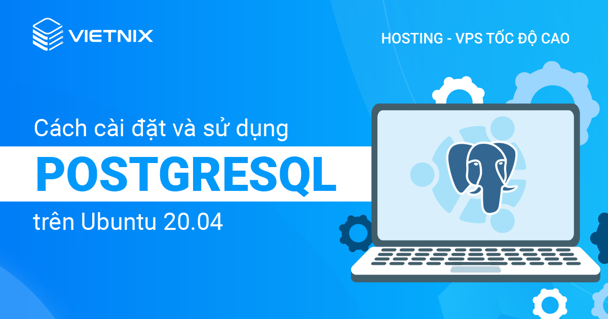 cài đặt và sử dụng PostgreSQL trên Ubuntu 20.04