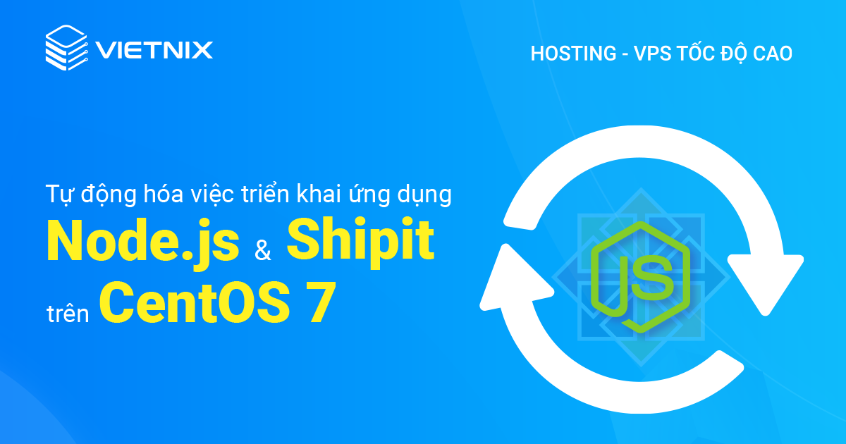 tự động hóa việc triển khai ứng dụng Node.js với Shipit trên CentOS 7