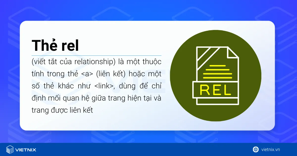 Thẻ rel (viết tắt của relationship) là một thuộc tính trong thẻ 