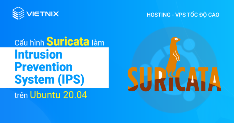cấu hình Suricata làm Intrusion Prevention System (IPS) trên Ubuntu 20.04