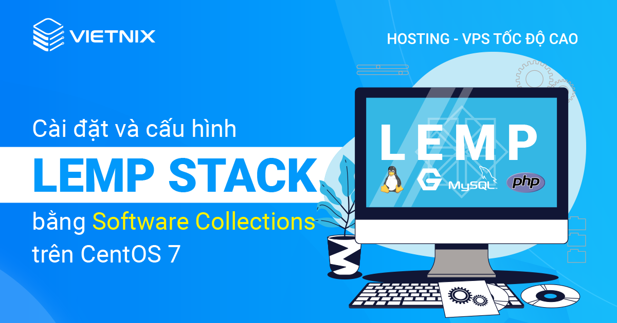 Cài đặt và cấu hình LEMP Stack bằng Software Collections trên CentOS 7