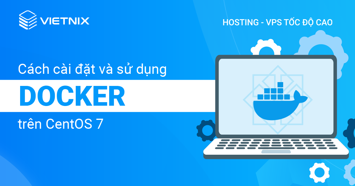 cài đặt và sử dụng Docker trên CentOS 7