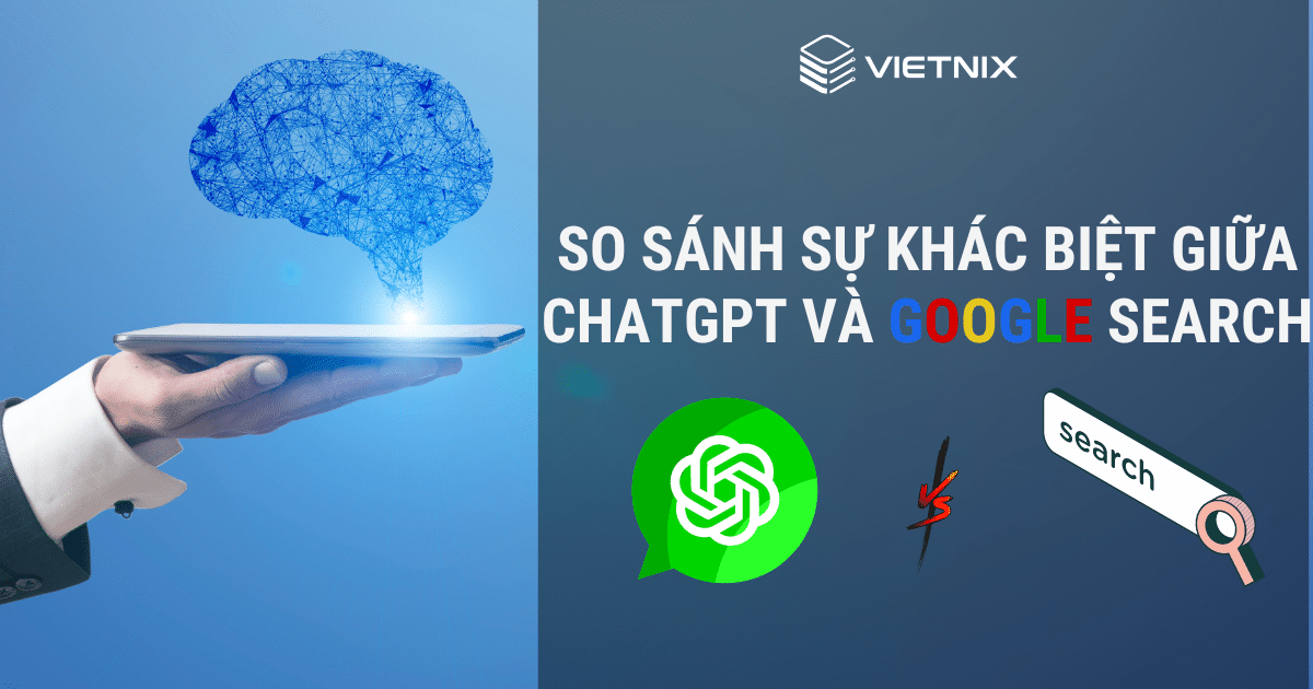 So sánh sự khác biệt giữa ChatGPT và Google Search