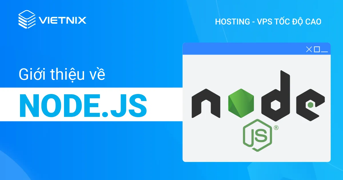 Hướng dẫn cách thiết lập ứng dụng Node.js trên CentOS 7 cho môi trường production 10 Giới thiệu về Node.js