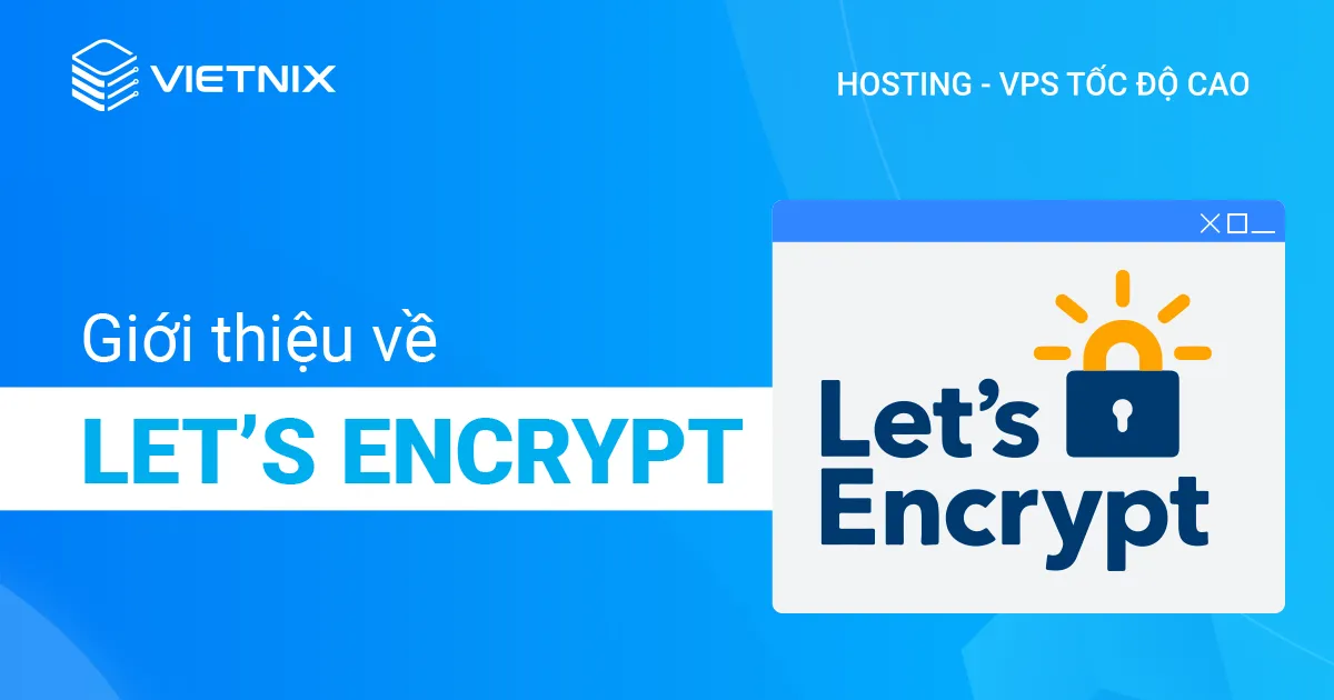 Hướng dẫn cách bảo mật Apache bằng Let's Encrypt trên CentOS 7 12 Giới thiệu về Let's Encrypt