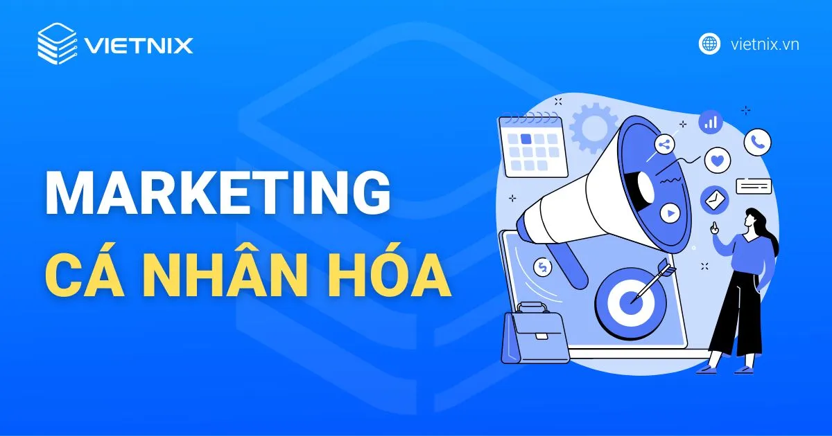 Marketing cá nhân hóa là gì?