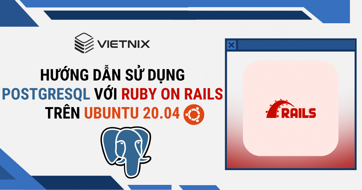 Hướng dẫn sử dụng PostgreSQL với Ruby on Rails trên Ubuntu 20.04