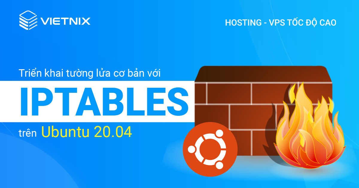 triển khai tường lửa cơ bản với Iptables trên Unbuntu20.04