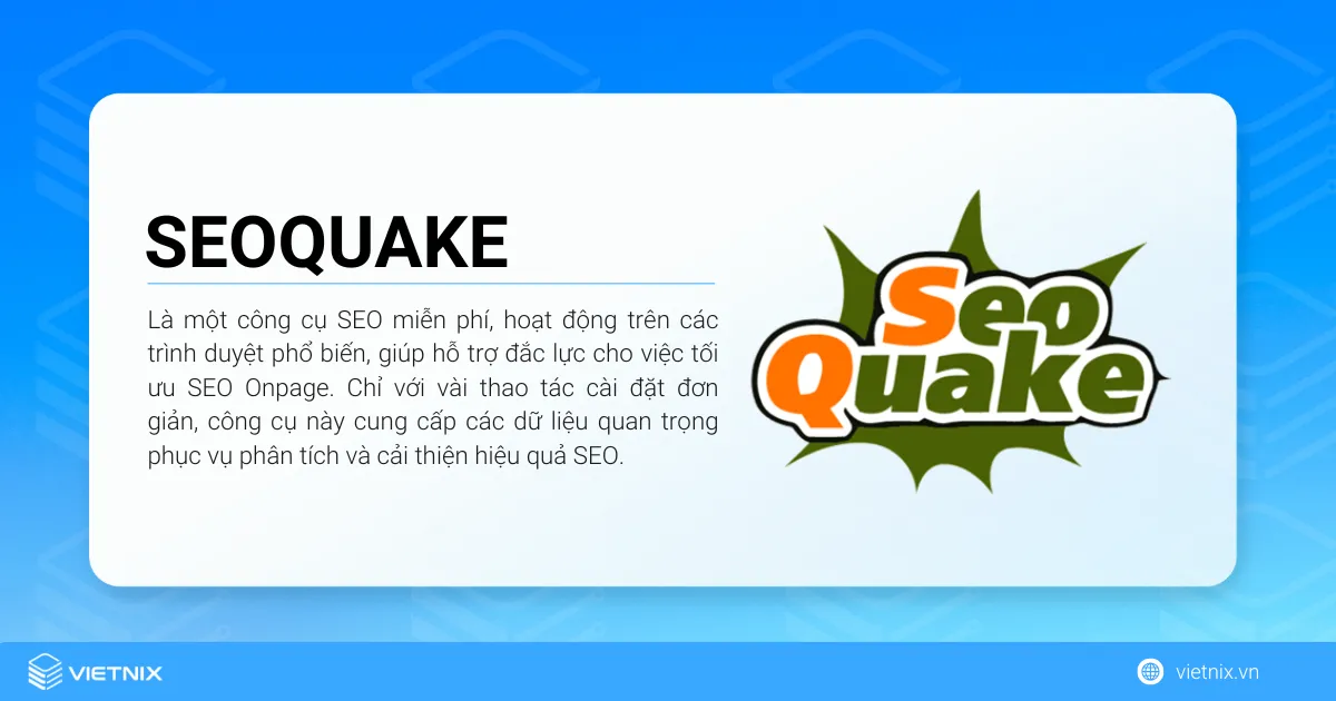 SEOquake là gì? Cách dùng SEOquake cho các SEOer 23 SEOquake là một công cụ SEO miễn phí, hoạt động trên các trình duyệt phổ biến, giúp hỗ trợ đắc lực cho việc tối ưu SEO Onpage