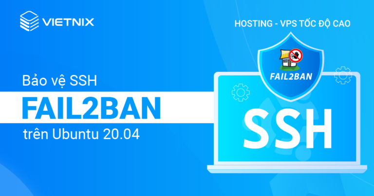 bảo vệ SSH bằng Fail2ban trên Ubuntu 20.04