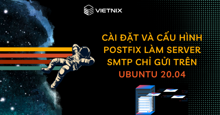 Cài đặt và cấu hình Postfix làm Server SMTP chỉ gửi trên Ubuntu 20.04