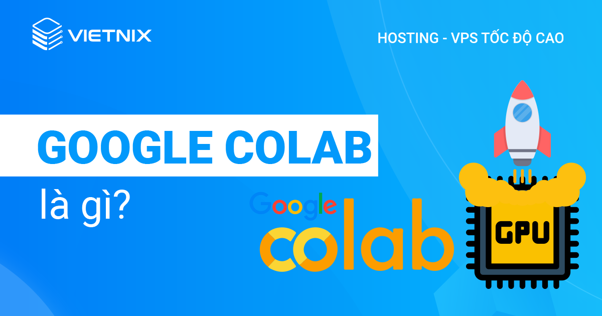 Google Colab là gì?