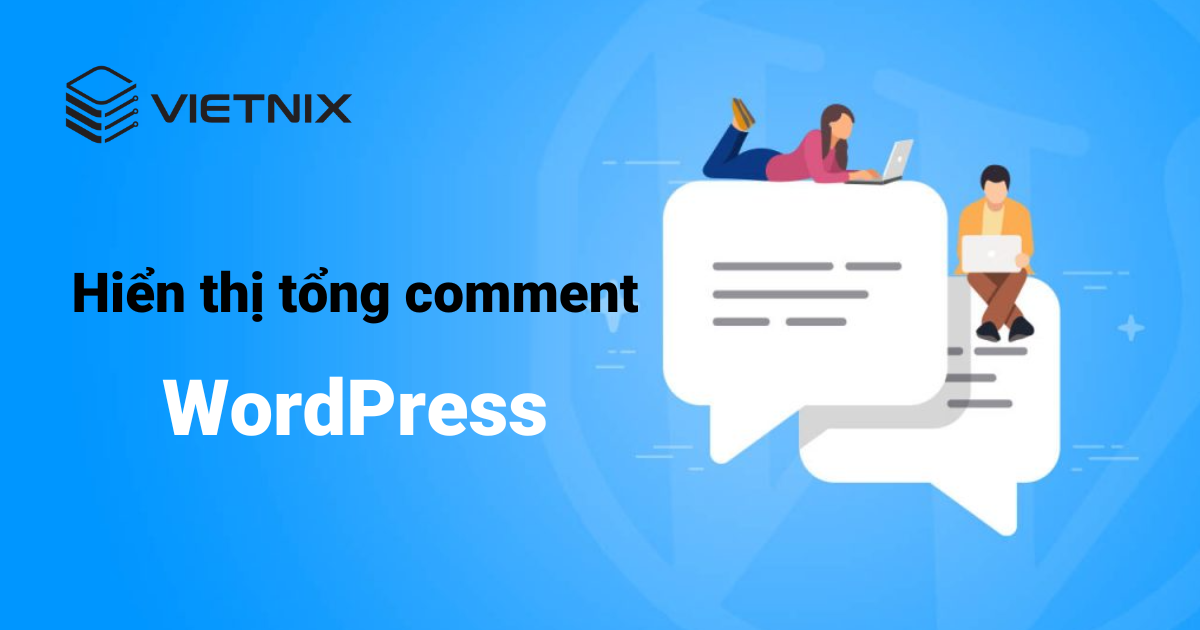 Hướng dẫn hiển thị tổng comment trong WordPress