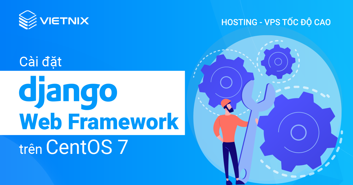 cài đặt Django Web Framework trên CentOS 7