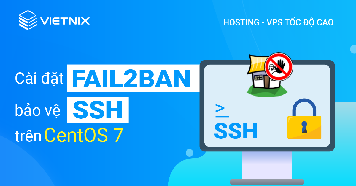 cài đặt Fail2Ban bảo vệ SSH trên CentOS 7