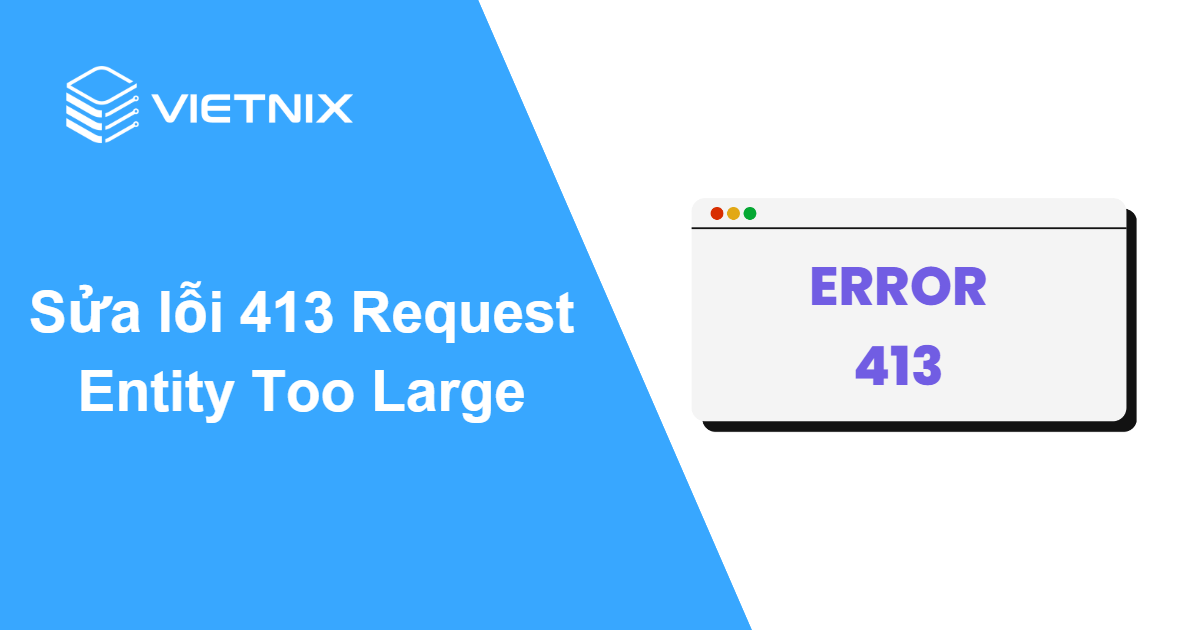 Cách sửa lỗi 413 Request Entity Too Large trong WordPress