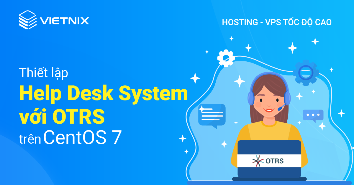 thiết lập Help Desk System với OTRS trên CentOS 7