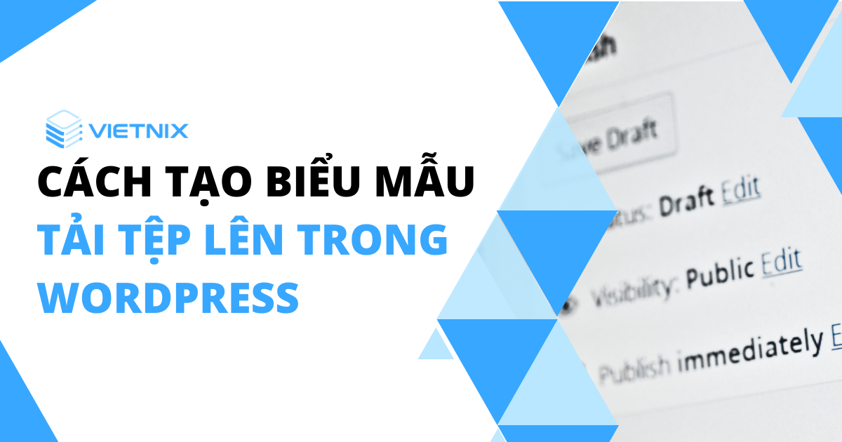 Cách tạo biểu mẫu tải tệp lên trong WordPress