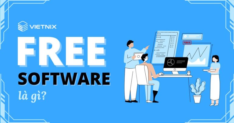 Free Software là gì Sự khác biệt giữa Free Software và mã nguồn mở