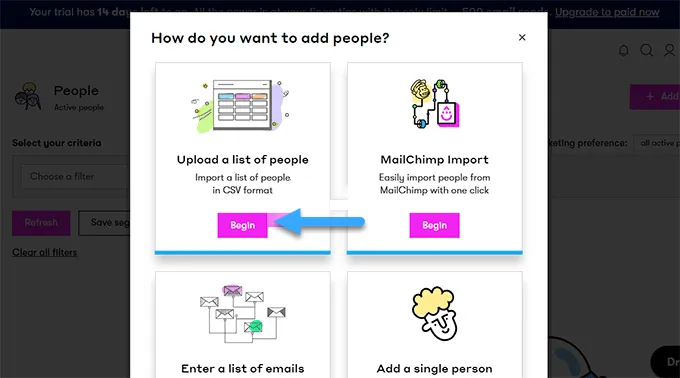 Nhấp vào nút "Begin" dưới tùy chọn "Upload a list of people"