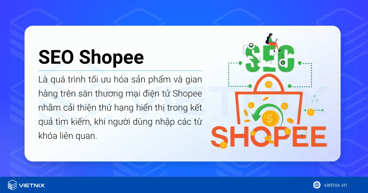 SEO Shopee là quá trình tối ưu hóa sản phẩm và gian hàng trên sàn thương mại điện tử Shopee