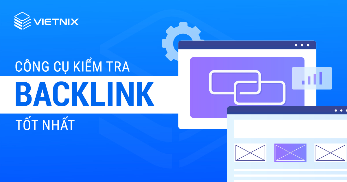 Công cụ kiểm tra backlink tốt nhất