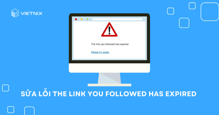 sửa lỗi The Link You Followed Has Expired trong wordpress