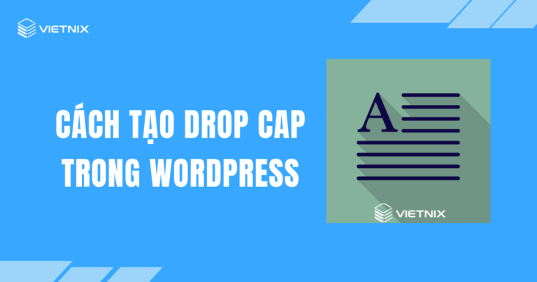 Cách tạo drop cap trong Wordpress