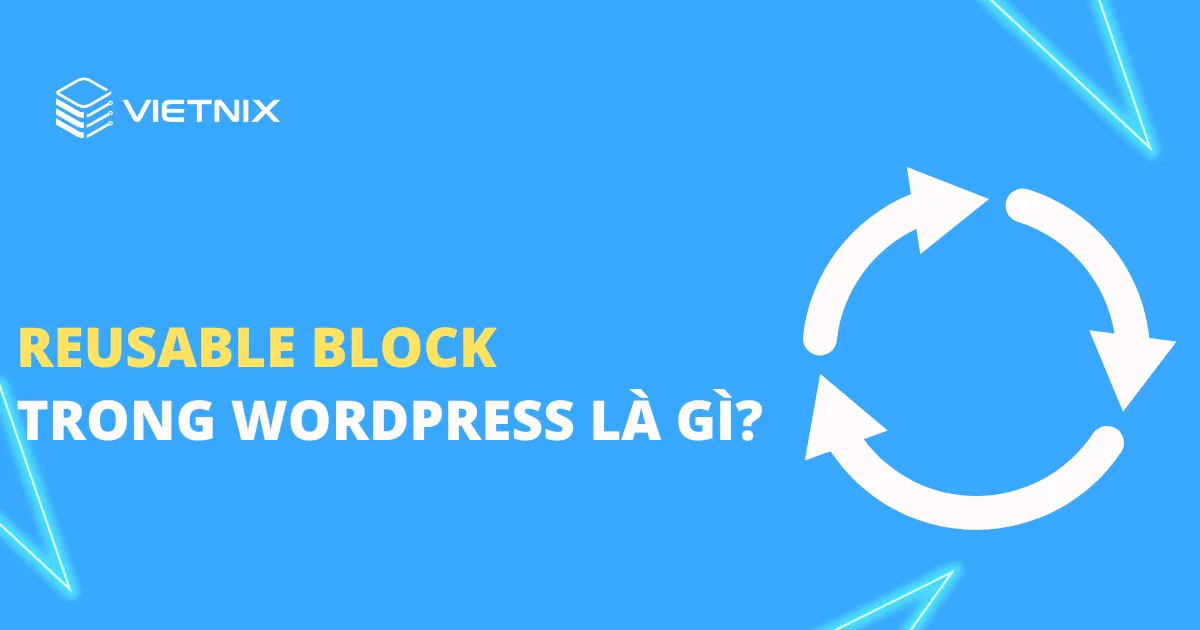 Reusable block trong WordPress