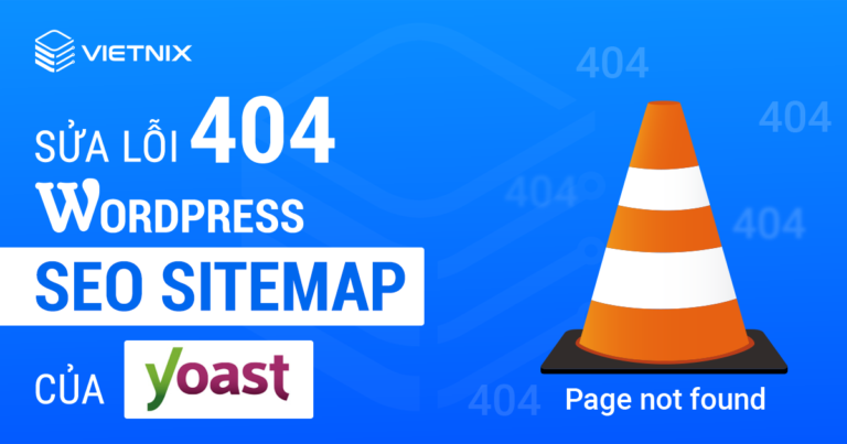 Sửa lỗi 404 WordPress SEO sitemap của Yoast